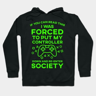 If You Can Read This I Was Forced To Put My Controller Down And Re-Enter Society Hoodie